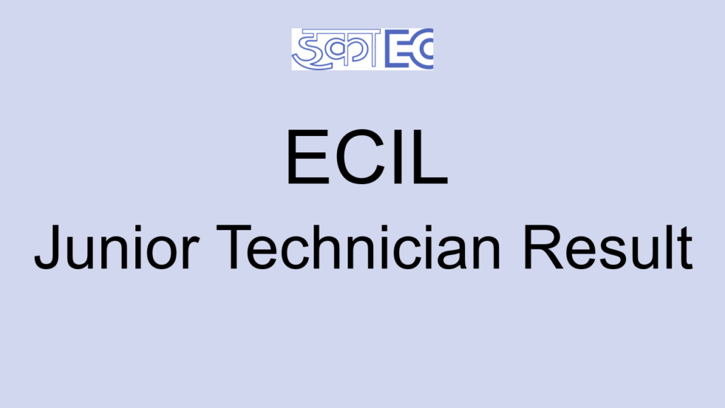 Ecil Junior Technician Result