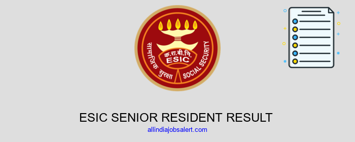 Esic Senior Resident Result