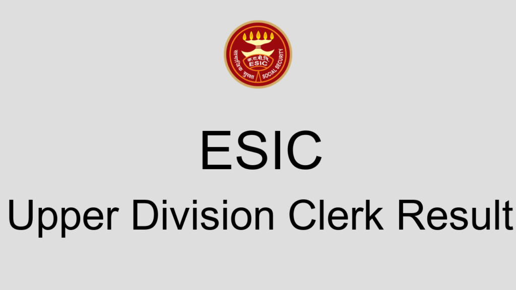 Esic Upper Division Clerk Result