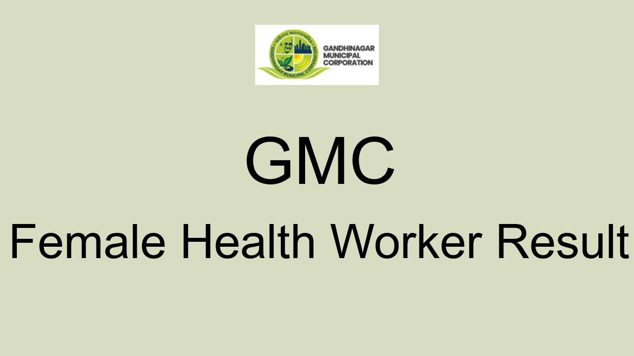 GMC Female Health Worker Result 2021 Cut Off Marks, Merit List