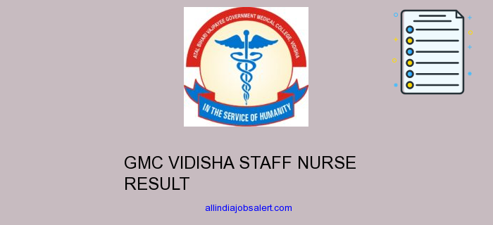 Gmc Vidisha Staff Nurse Result