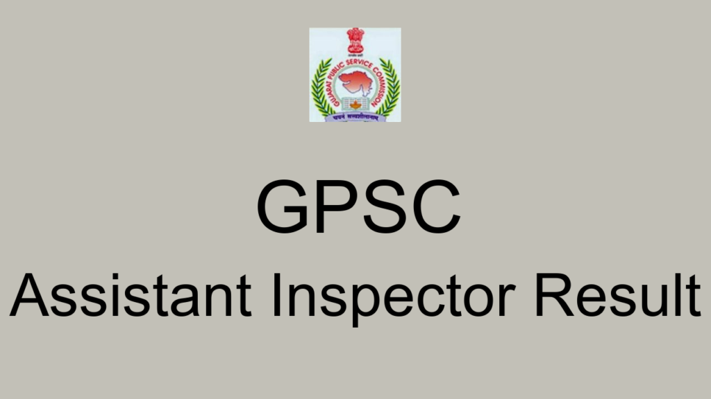 Gpsc Assistant Inspector Result