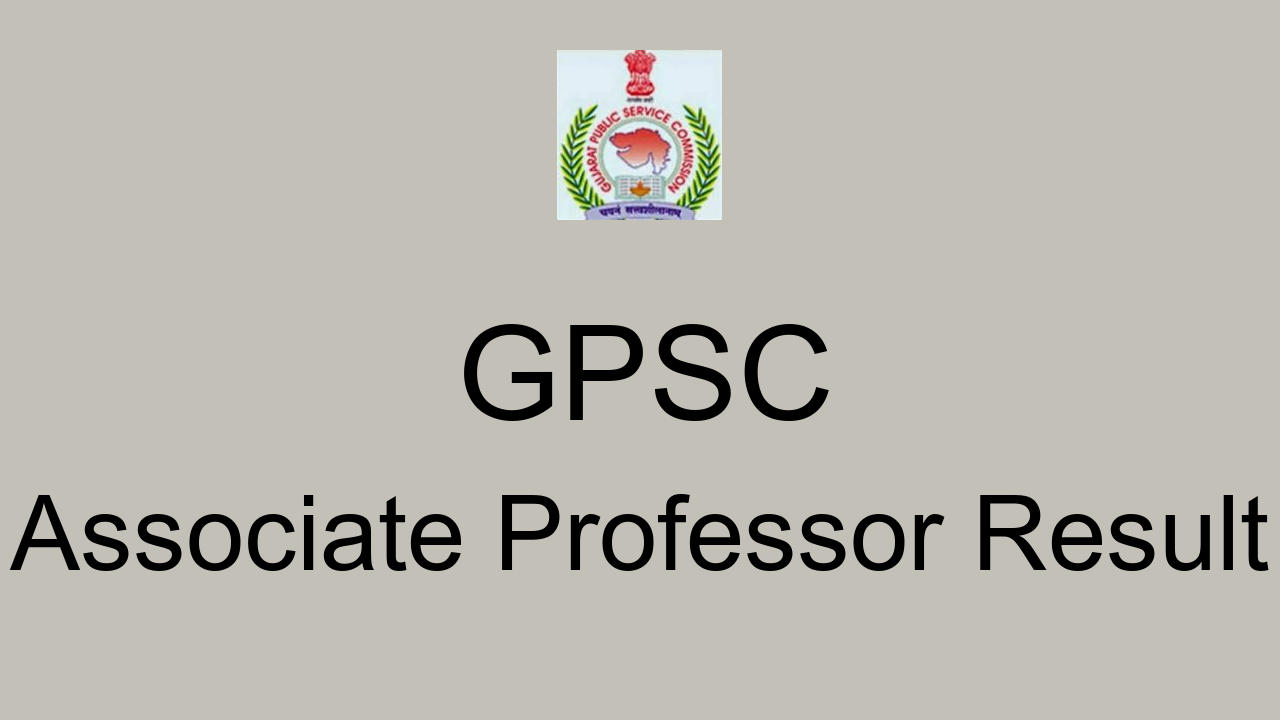 Gpsc Associate Professor Result