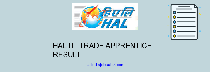 Hal Iti Trade Apprentice Result