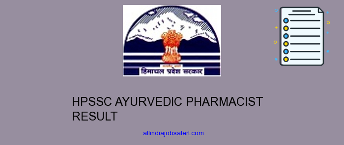 Hpssc Ayurvedic Pharmacist Result