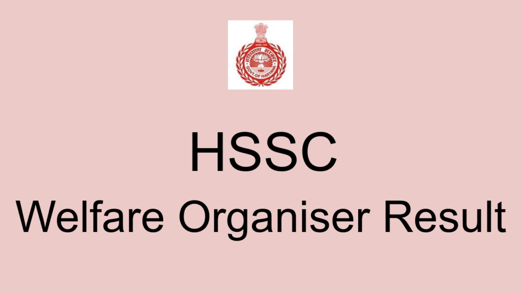 Hssc Welfare Organiser Result