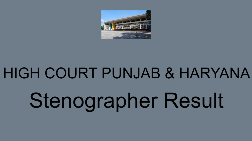 High Court Punjab & Haryana Stenographer Result