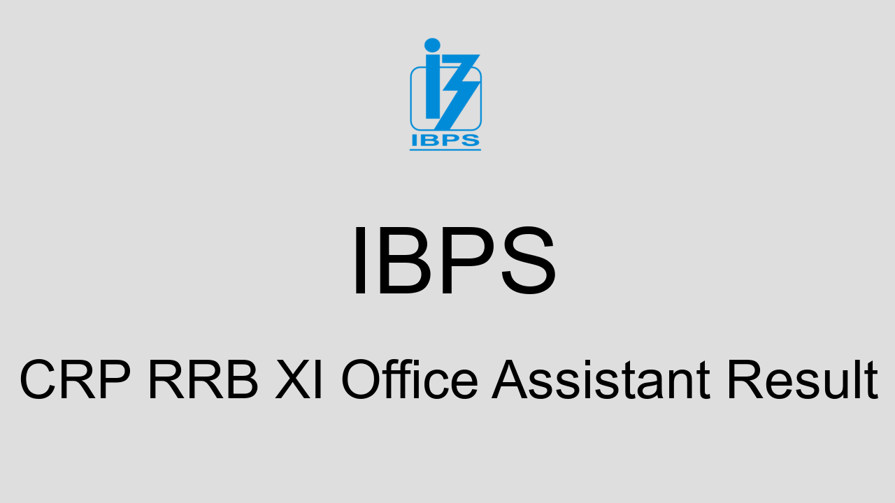 IBPS CRP RRB XI Result 2022 Cut Off Marks, Merit List