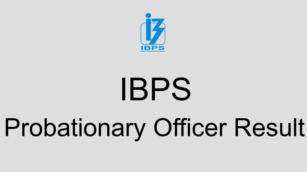 Ibps Probationary Officer Result