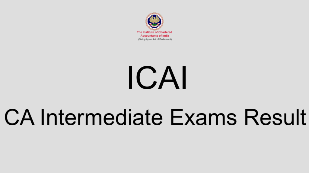 Icai Ca Intermediate Exams Result