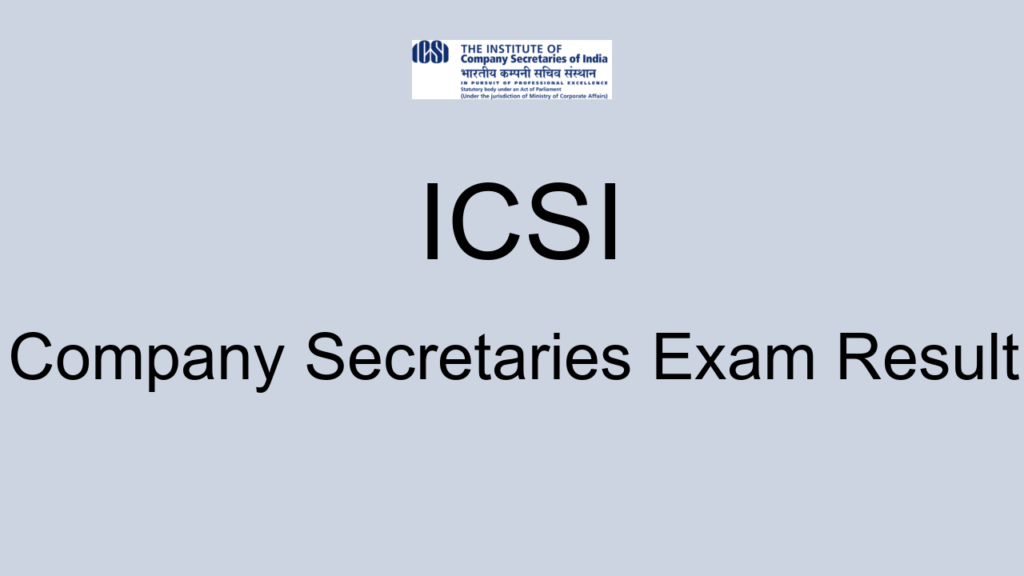 Icsi Company Secretaries Exam Result