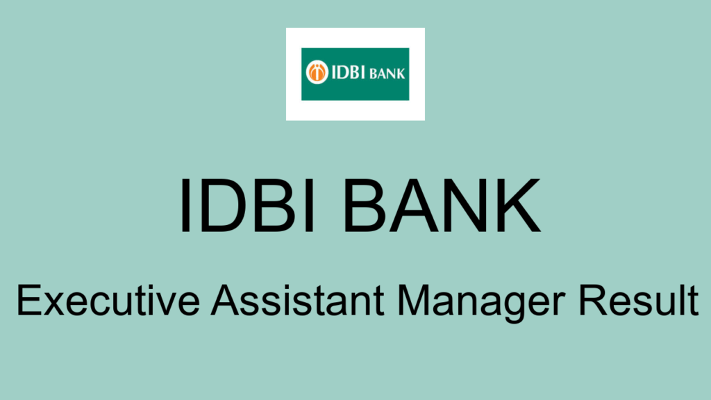 Idbi Bank Executive Assistant Manager Result