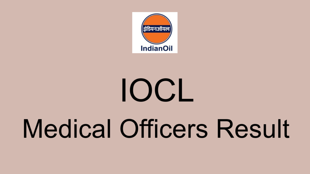 Iocl Medical Officers Result