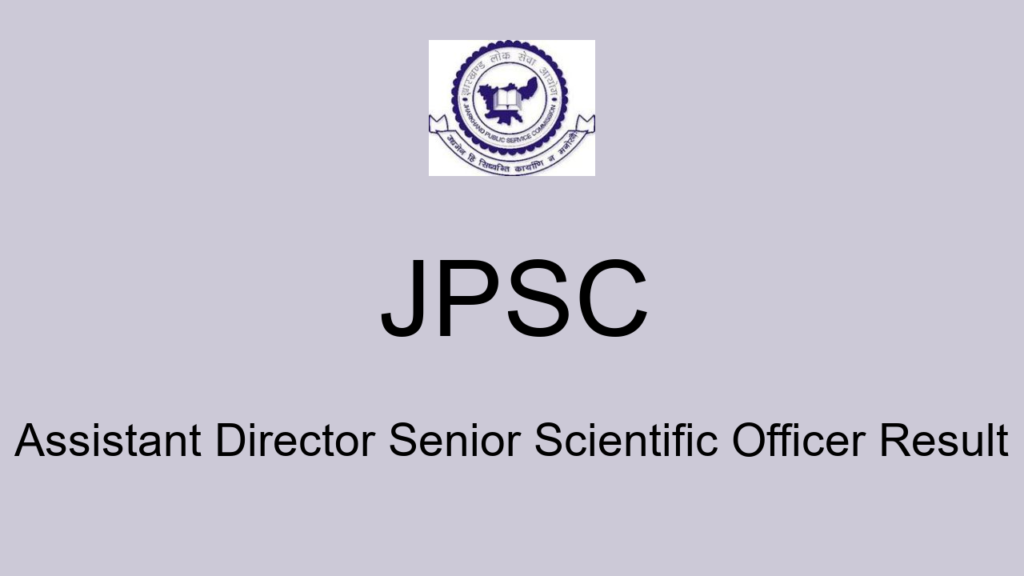 Jpsc Assistant Director Senior Scientific Officer Result
