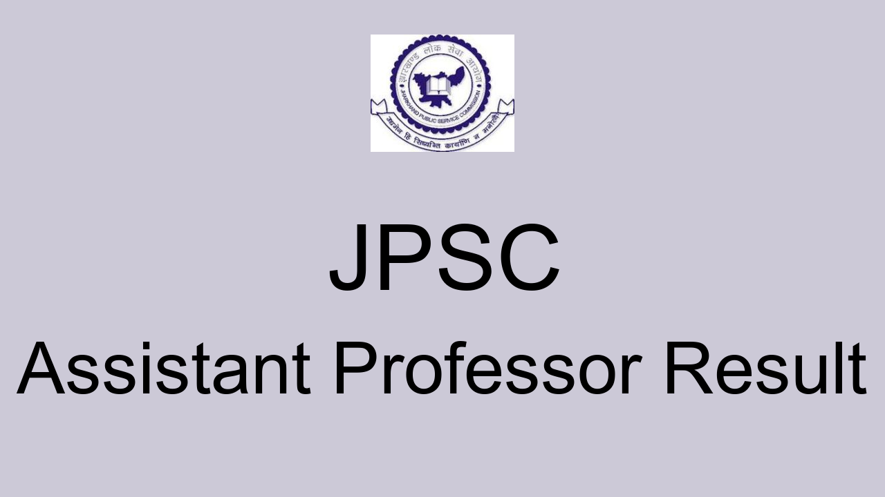 Jpsc Assistant Professor Result