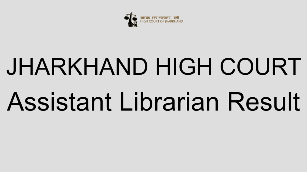 Jharkhand High Court Assistant Librarian Result