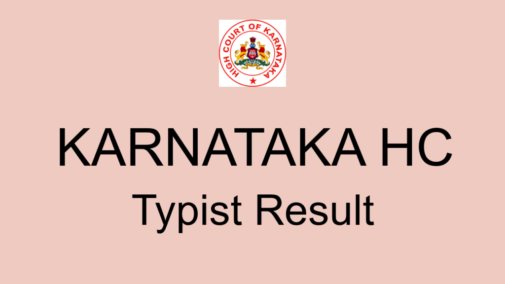 Karnataka Hc Typist Result