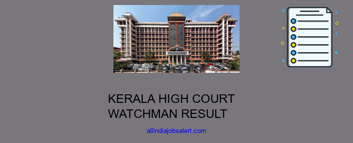 Kerala High Court Watchman Result