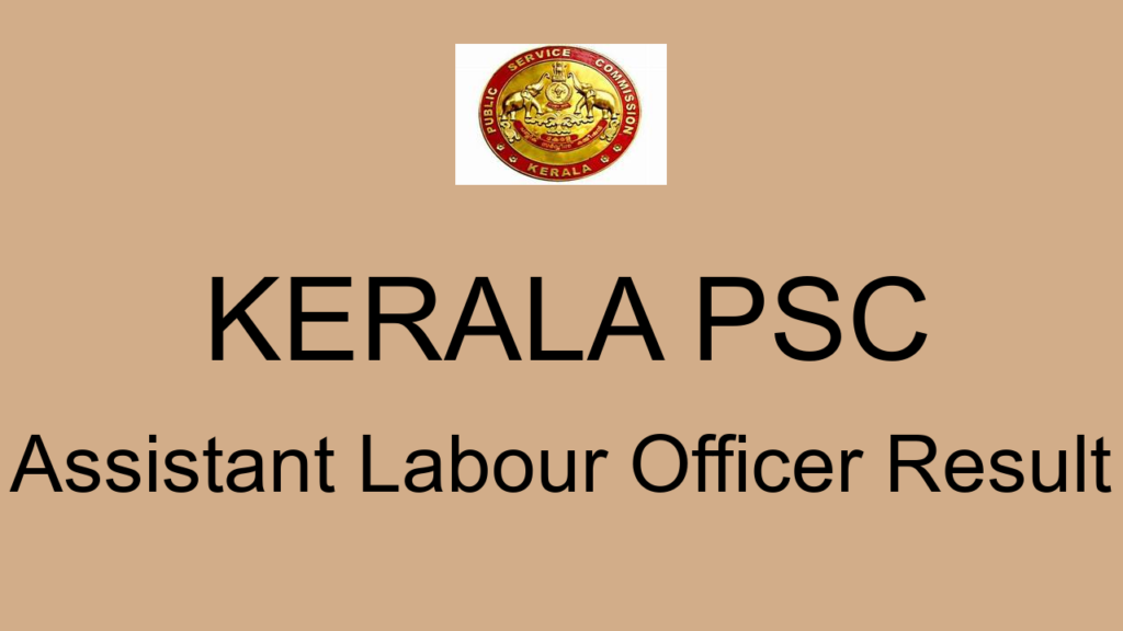 Kerala Psc Assistant Labour Officer Result