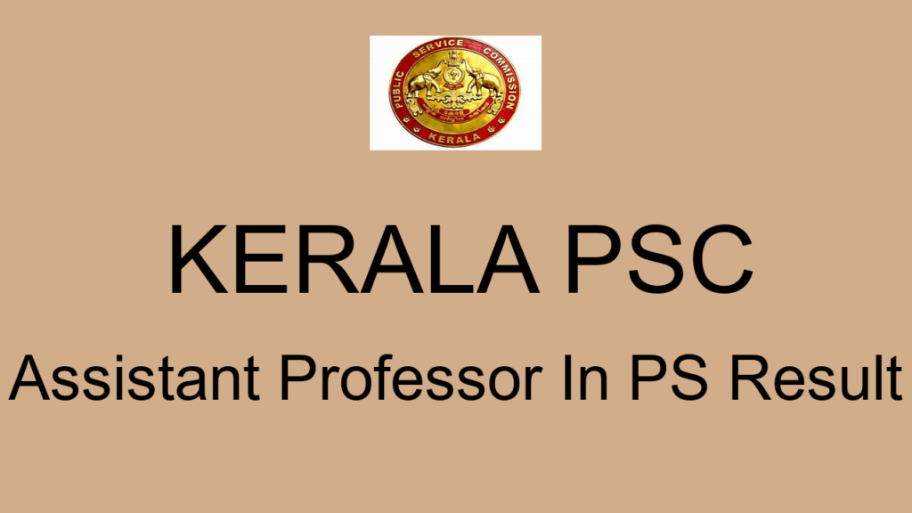 Kerala Psc Assistant Professor In Ps Result