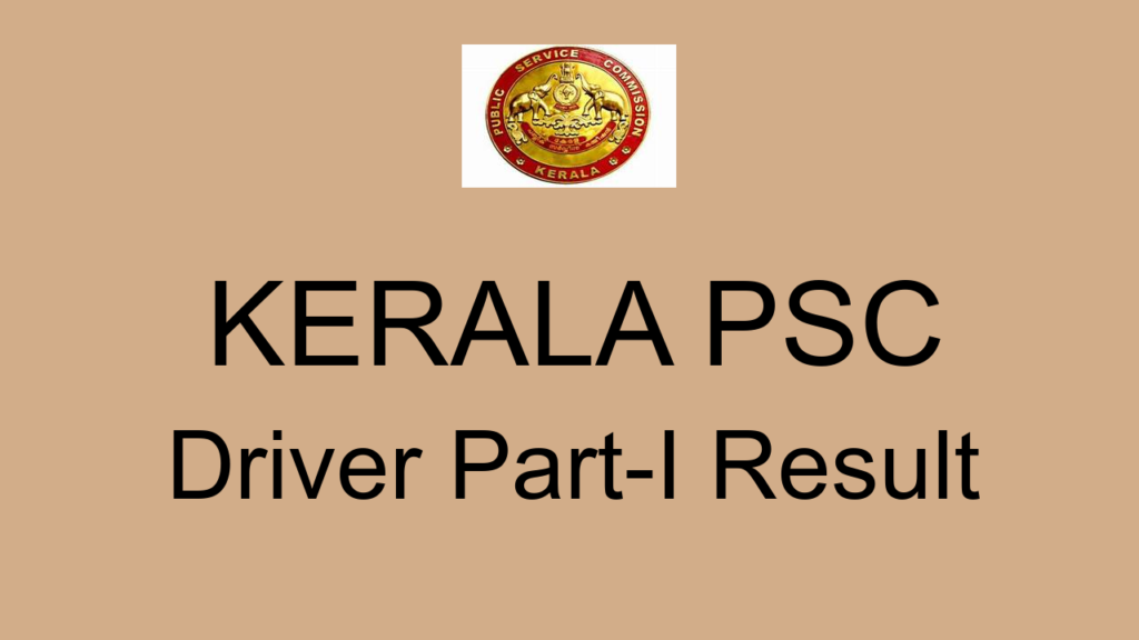 Kerala Psc Driver Part I Result