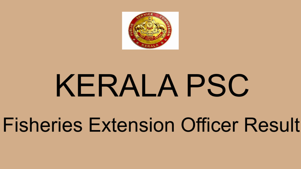 Kerala Psc Fisheries Extension Officer Result