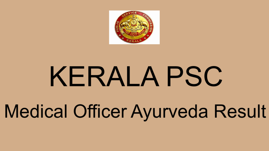 Kerala Psc Medical Officer Ayurveda Result