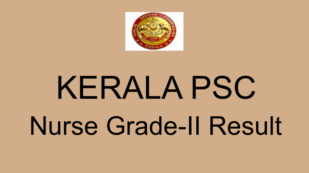 Kerala Psc Nurse Grade Ii Result