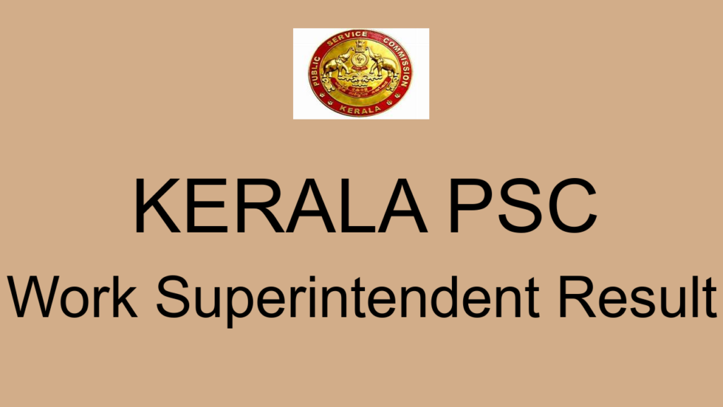 Kerala Psc Work Superintendent Result