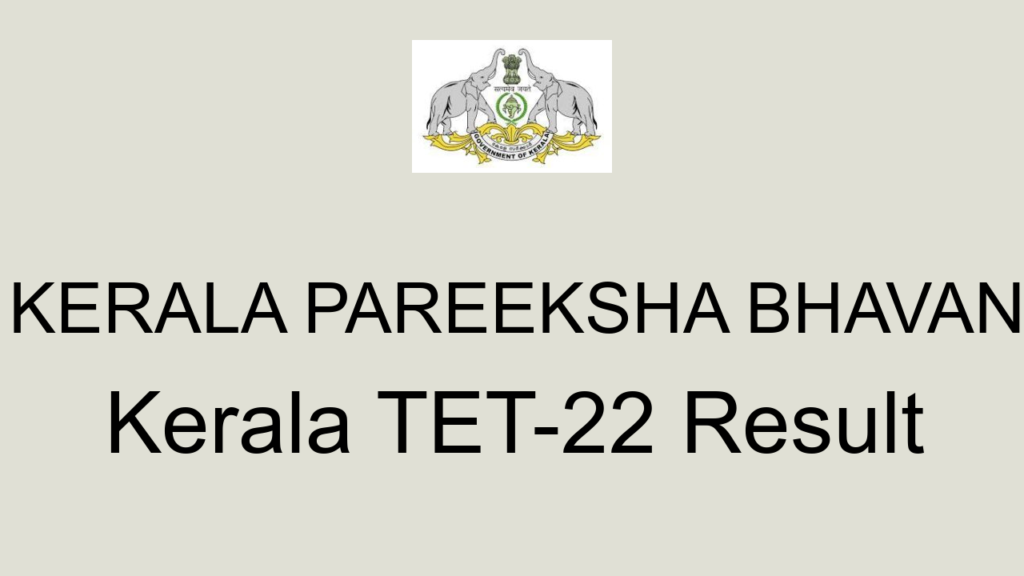 Kerala Pareeksha Bhavan Kerala Tet 22 Result