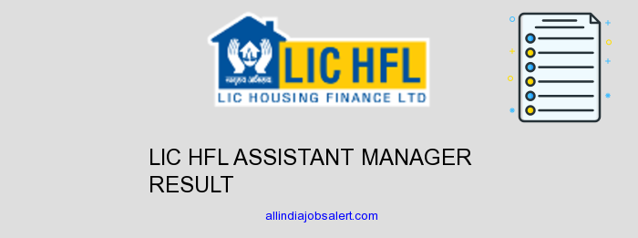 Lic Hfl Assistant Manager Result