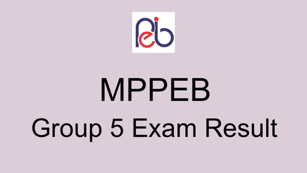 Mppeb Group 5 Exam Result