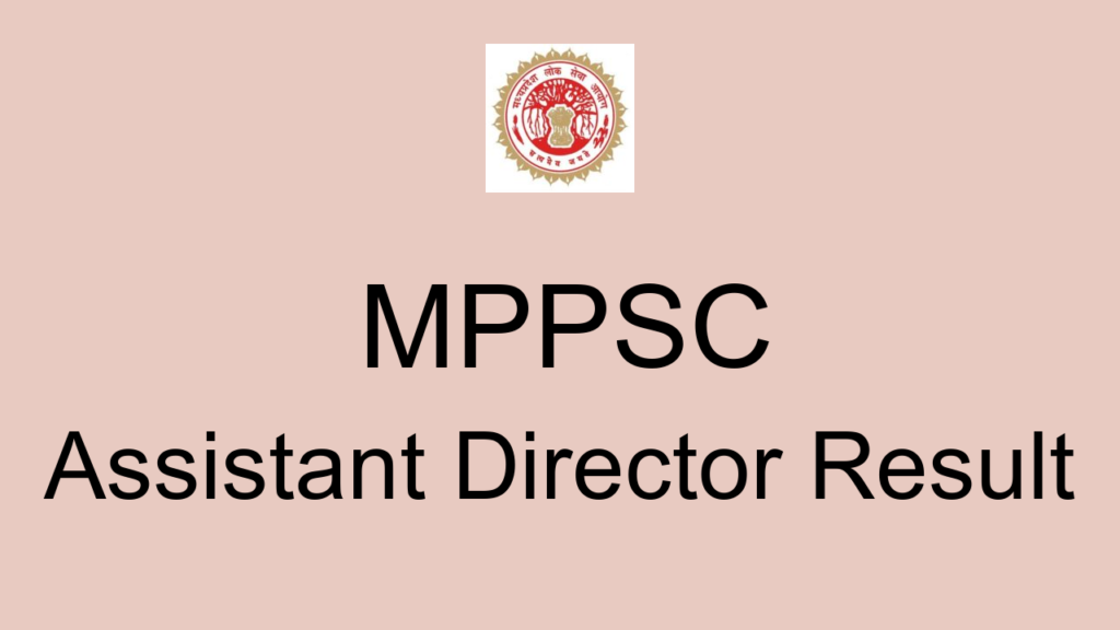 Mppsc Assistant Director Result