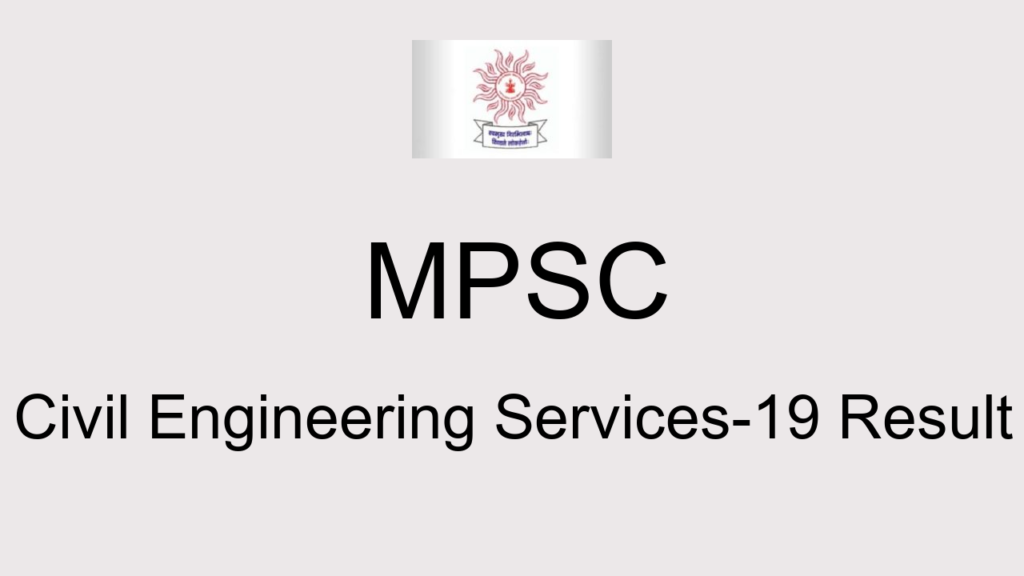 Mpsc Civil Engineering Services 19 Result