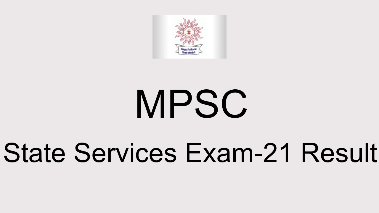 MPSC State Services Exam Result 2022 Cut Off Marks, Merit List