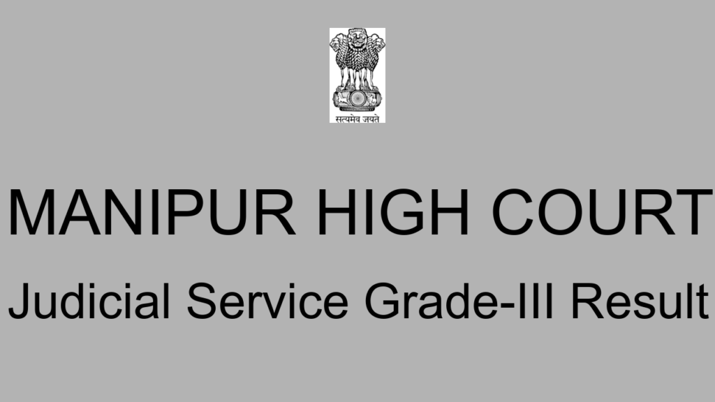 Manipur High Court Judicial Service Grade Iii Result