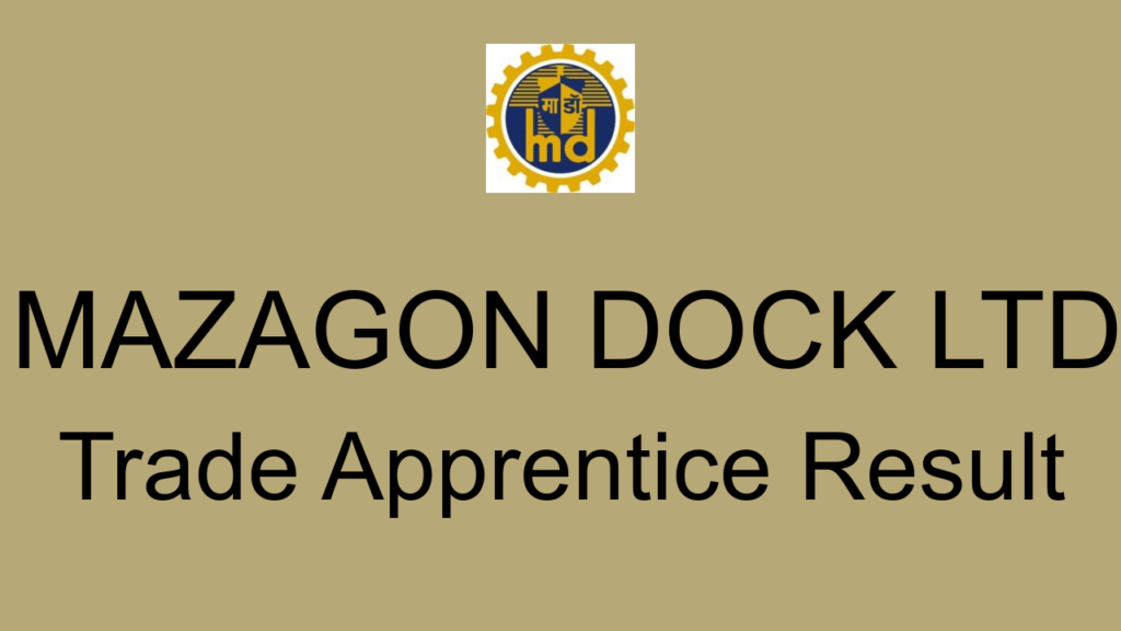 Mazagon Dock Ltd Trade Apprentice Result