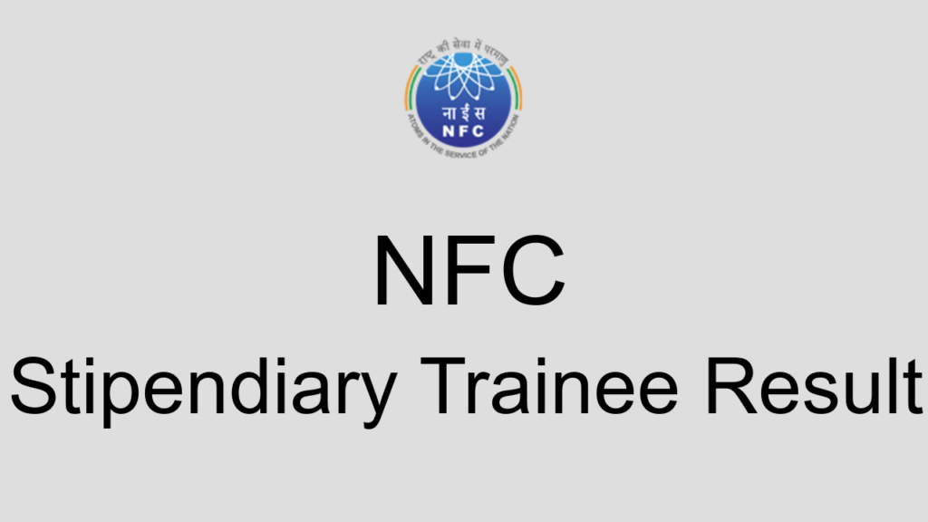 Nfc Stipendiary Trainee Result