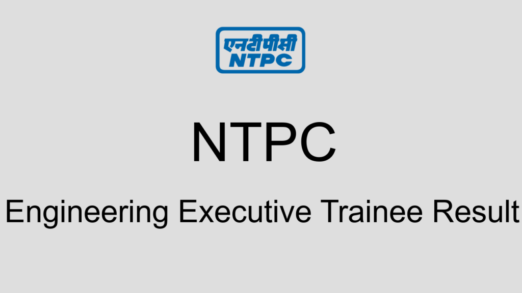 Ntpc Engineering Executive Trainee Result