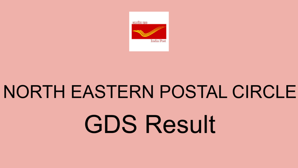 North Eastern Postal Circle Gds Result