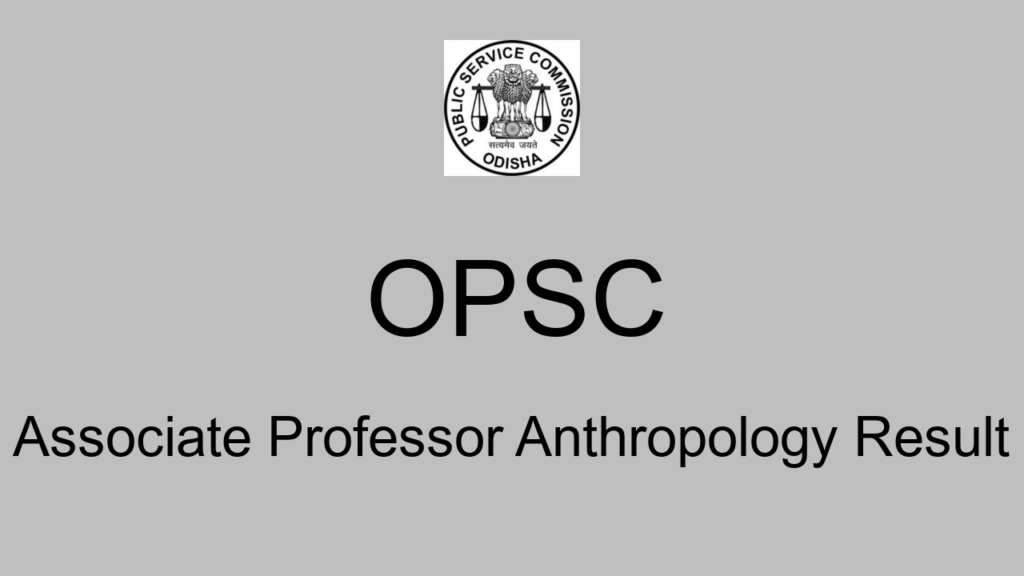 Opsc Associate Professor Anthropology Result