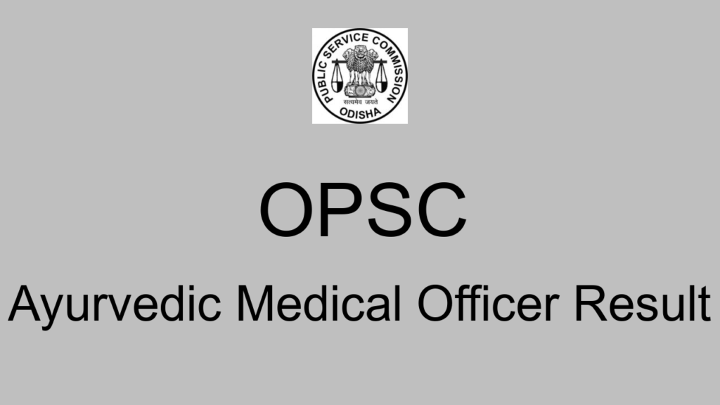 Opsc Ayurvedic Medical Officer Result