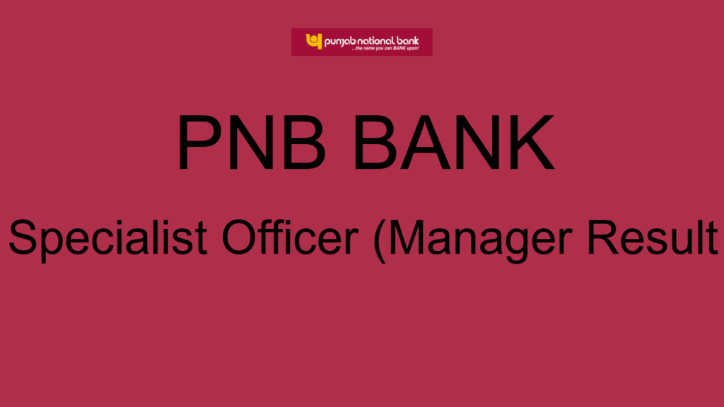 Pnb Bank Specialist Officer (manager Result