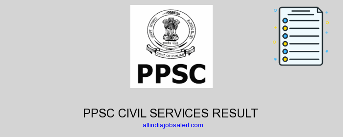 Ppsc Civil Services Result