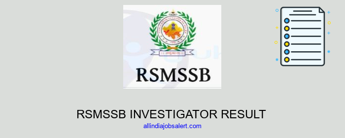 Rsmssb Investigator Result