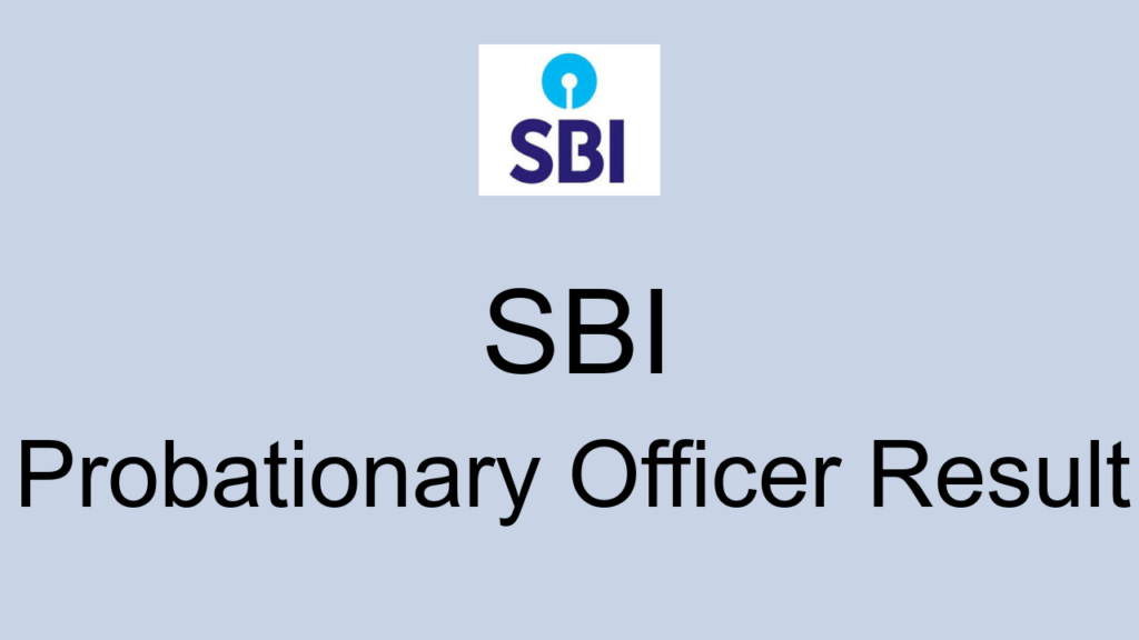 Sbi Probationary Officer Result