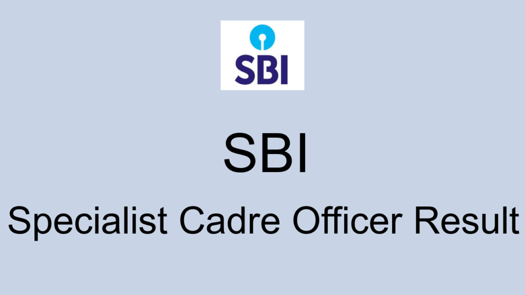 Sbi Specialist Cadre Officer Result