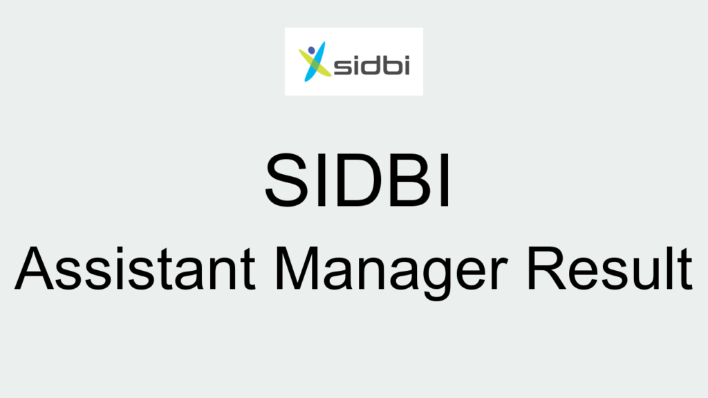 Sidbi Assistant Manager Result