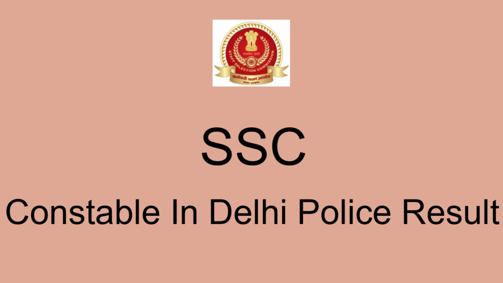 Ssc Constable In Delhi Police Result