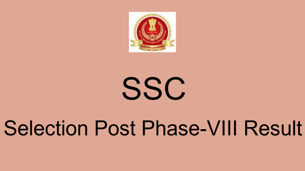 Ssc Selection Post Phase Viii Result